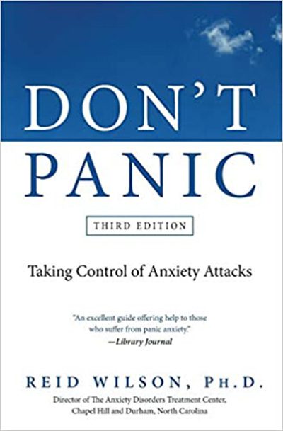 Don’t Panic Third Edition: Taking Control of Anxiety Attacks (Newest Edition)