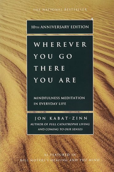 Wherever You Go, There You Are: Mindfulness Meditation in Everyday Life Paperback