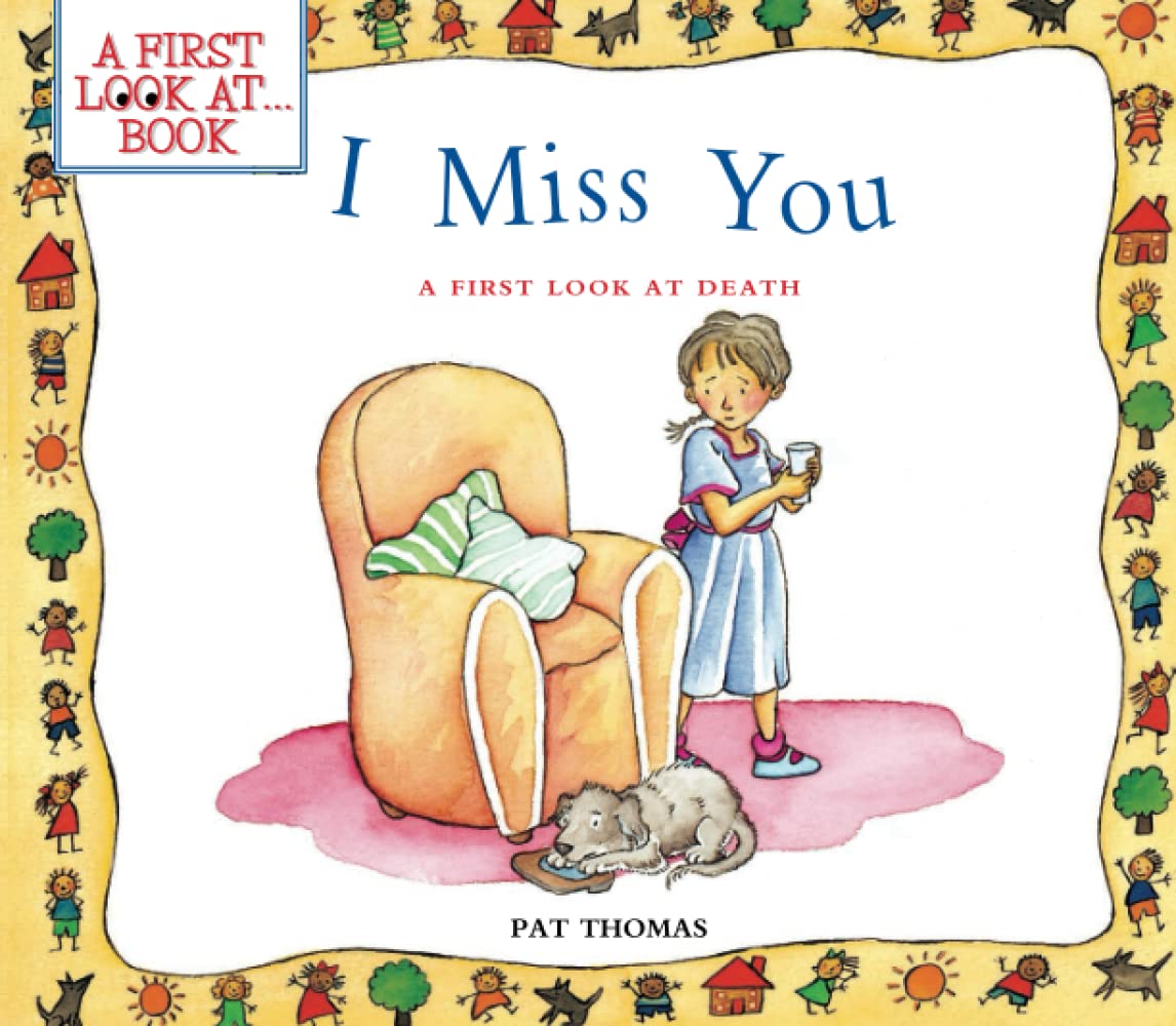 I Miss You: A First Look At Death by Pat Thomas